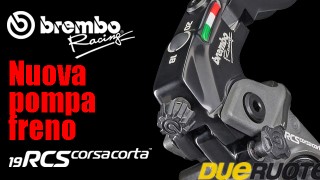BREMBO 19RCS CORSA CORTA: FRENATA PERSONALIZZATA. DUERUOTE recensisce la nuova pompa freno progettata dall’azienda bergamasca.